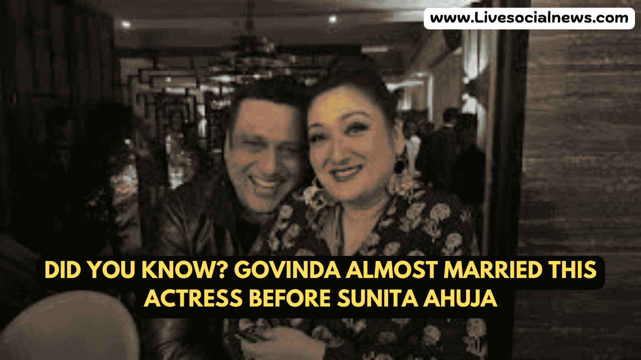 Did You Know? Govinda Almost Married This Actress Before Sunita Ahuja