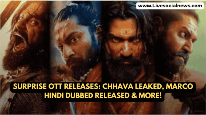 Surprise OTT Releases: Chhava Leaked, Marco Hindi Dubbed Released & More! Surprise OTT Releases: Chhava Leaked, Marco Hindi Dubbed Released & More!