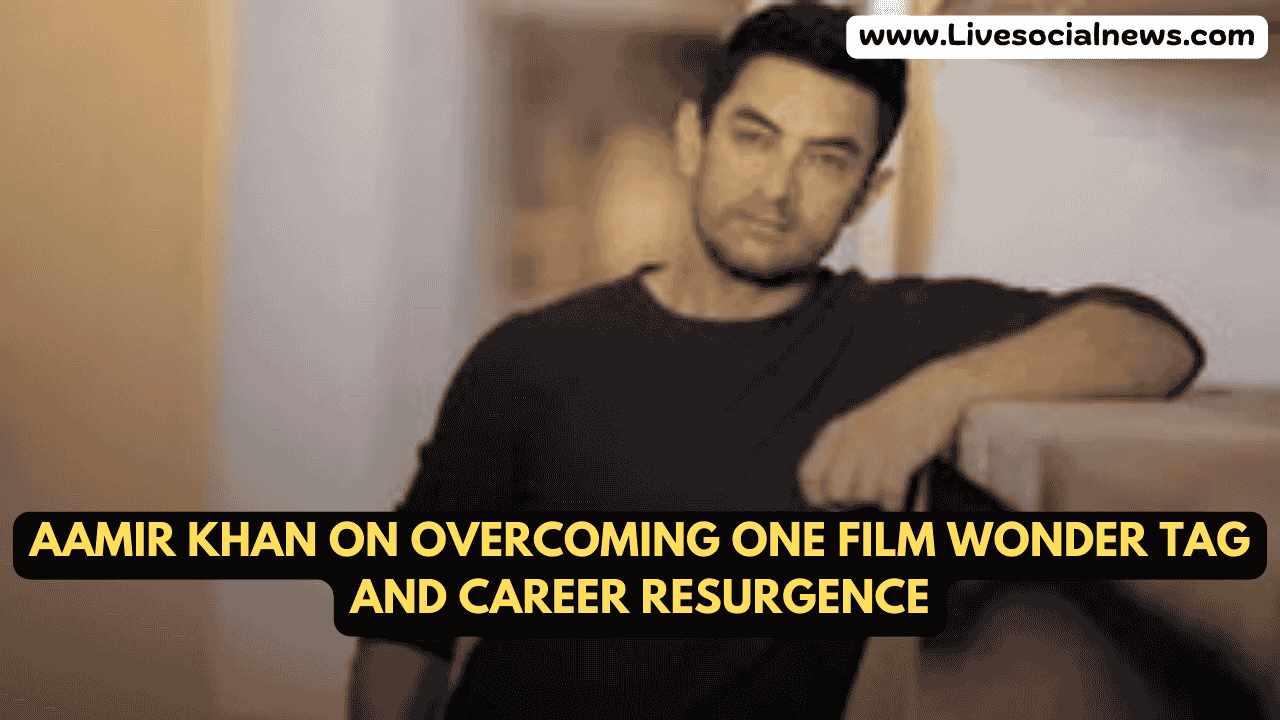 Aamir Khan on Overcoming One Film Wonder Tag and Career Resurgence