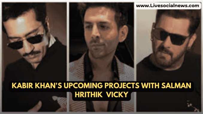 Kabir Khan's Upcoming Projects with Salman Hrithik Kabir Khan's Upcoming Projects with Salman Hrithik