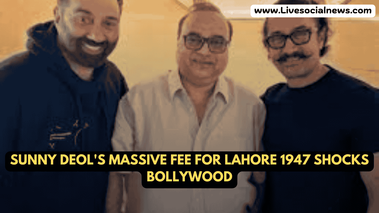 Sunny Deol's Massive Fee for Lahore 1947 Shocks Bollywood