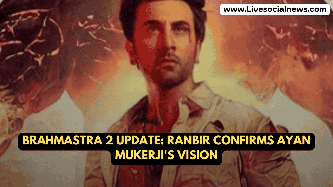 Brahmastra 2 Update: Ranbir Confirms Ayan Mukerji's Vision