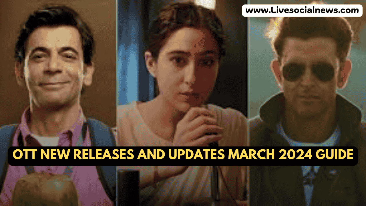 OTT New Releases and Updates March 2024 Guide
