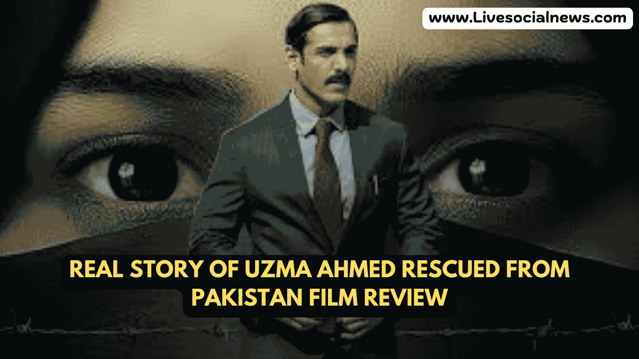 Real Story of Uzma Ahmed Rescued from Pakistan Film Review