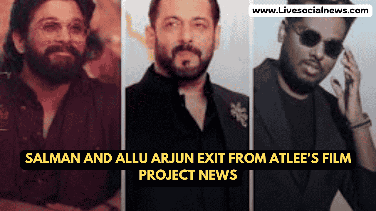 Salman and Allu Arjun exit from Atlee's film project news