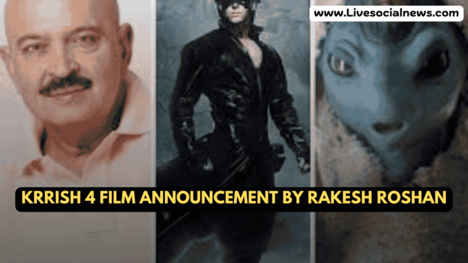 Krrish 4 film announcement by Rakesh Roshan Krrish 4 film announcement by Rakesh Roshan