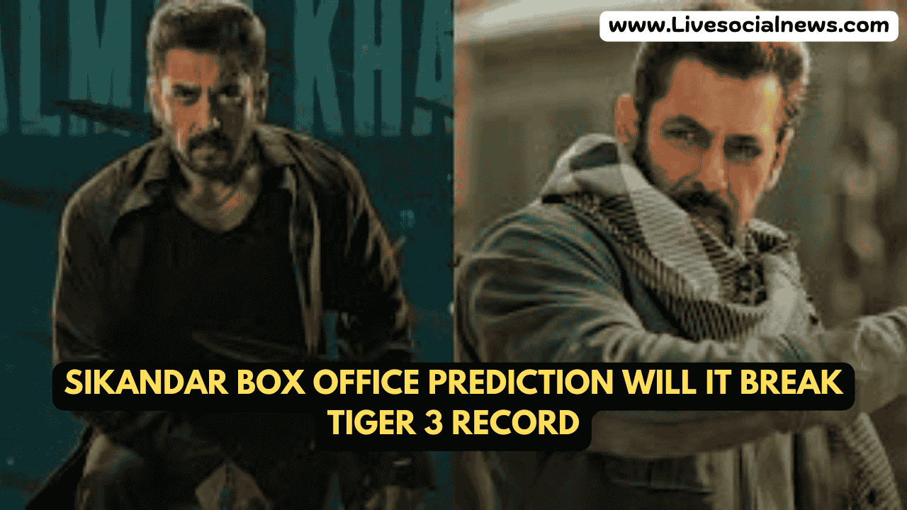 Sikandar Box Office Prediction Will It Break Tiger 3 Record
