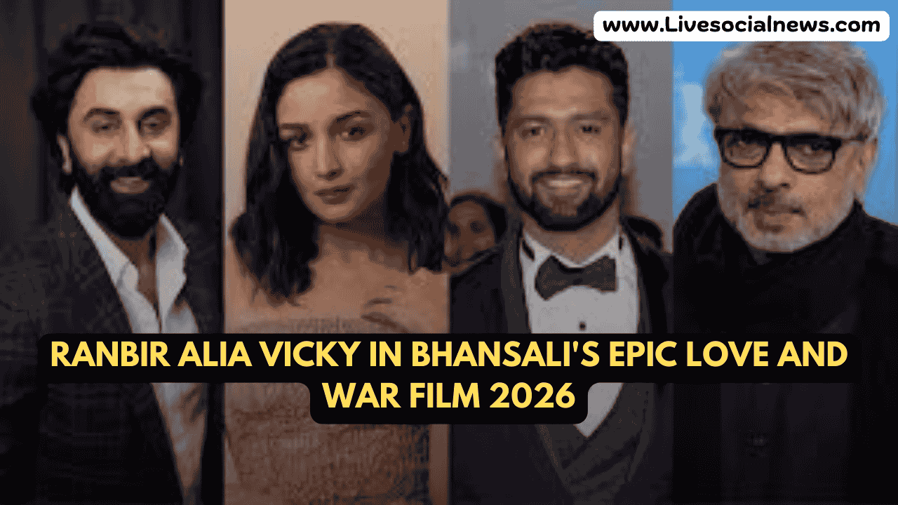 Ranbir Alia Vicky in Bhansali's Epic Love and War Film 2026