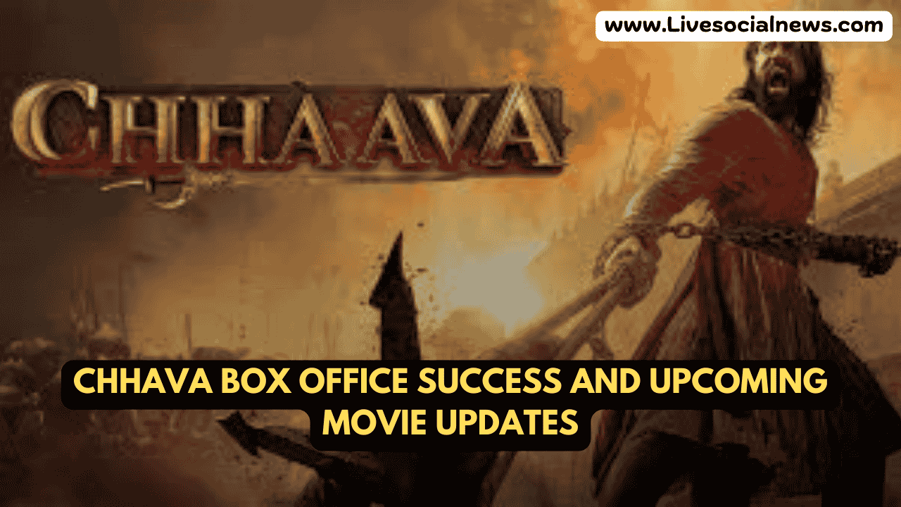 Chhava Box Office Success and Upcoming Movie Updates