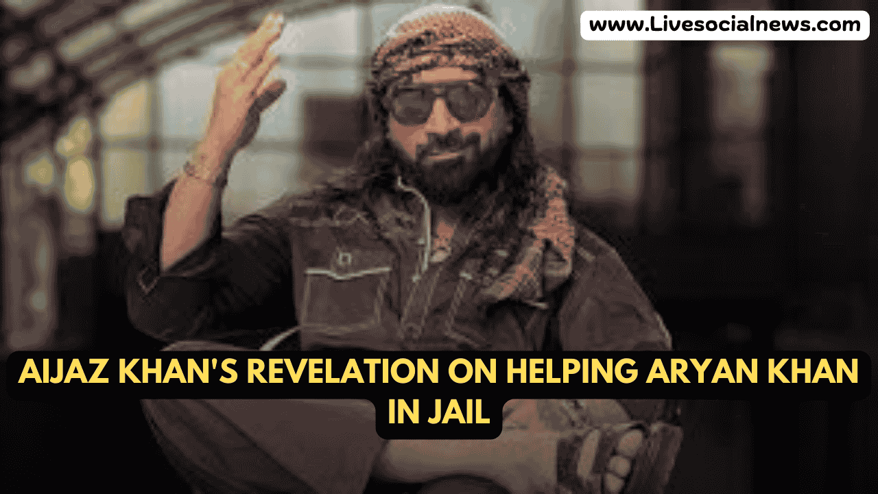 Aijaz Khan's Revelation on Helping Aryan Khan in Jail