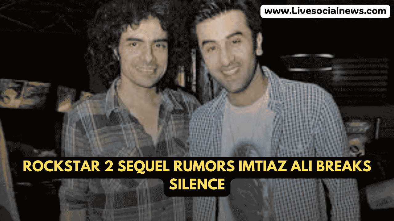 Rockstar 2 sequel rumors Imtiaz Ali breaks silence