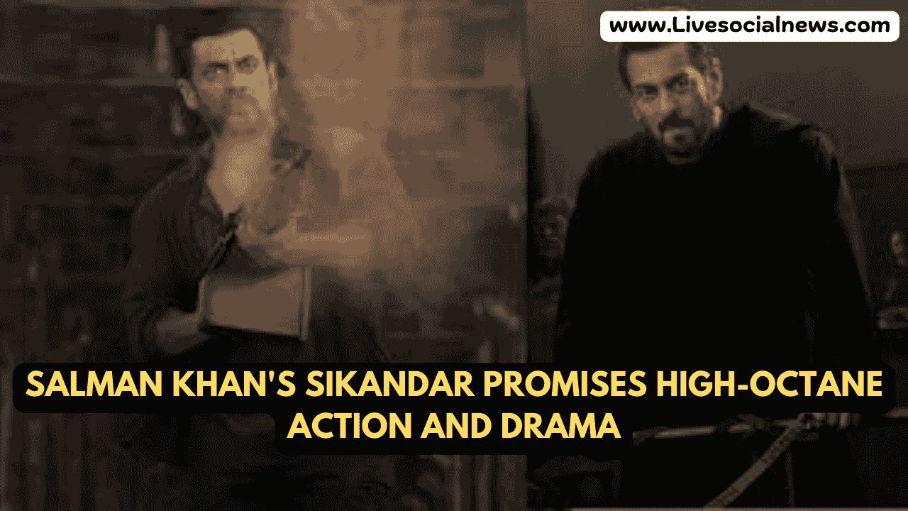 Salman Khan's Sikandar Promises High-Octane Action and Drama