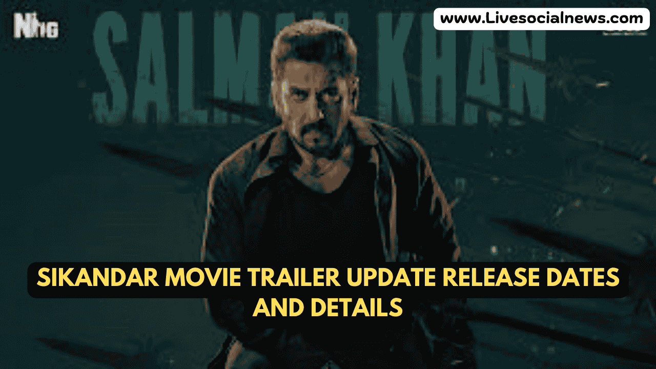 Sikandar Movie Trailer Update Release Dates and Details