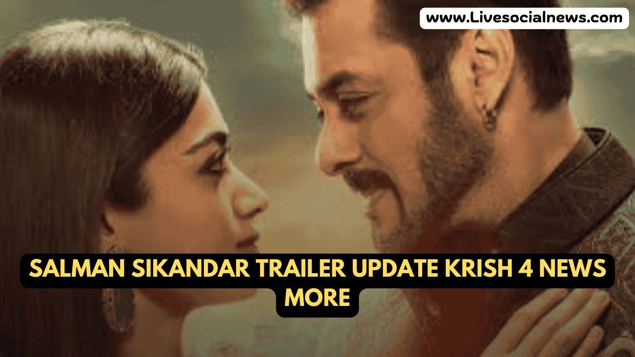 Salman Sikandar Trailer Update Krish 4 News More