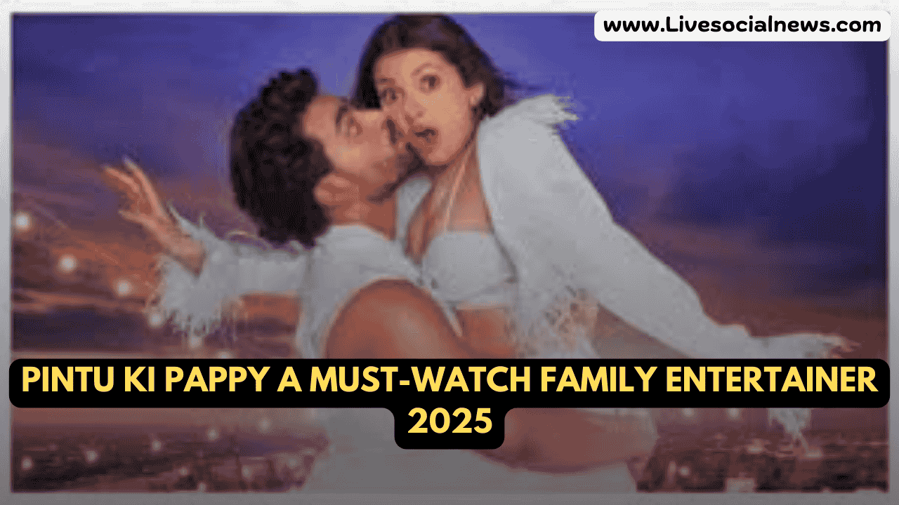 Pintu Ki Pappy A Must-Watch Family Entertainer 2025
