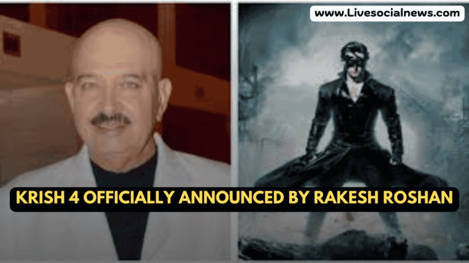 Krish 4 Officially Announced by Rakesh Roshan Krish 4 Officially Announced by Rakesh Roshan
