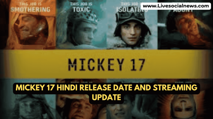 Mickey 17 Hindi Release Date and Streaming Update Mickey 17 Hindi Release Date and Streaming Update