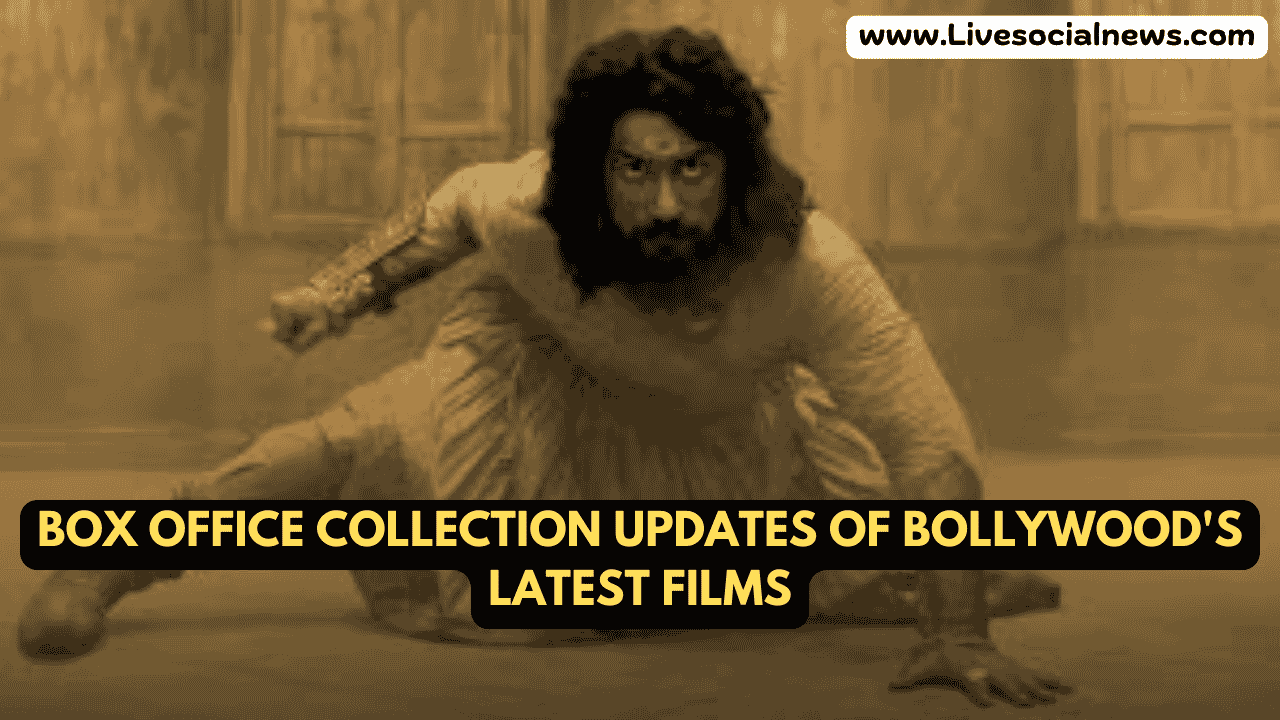 Box Office Collection Updates of Bollywood's Latest Films