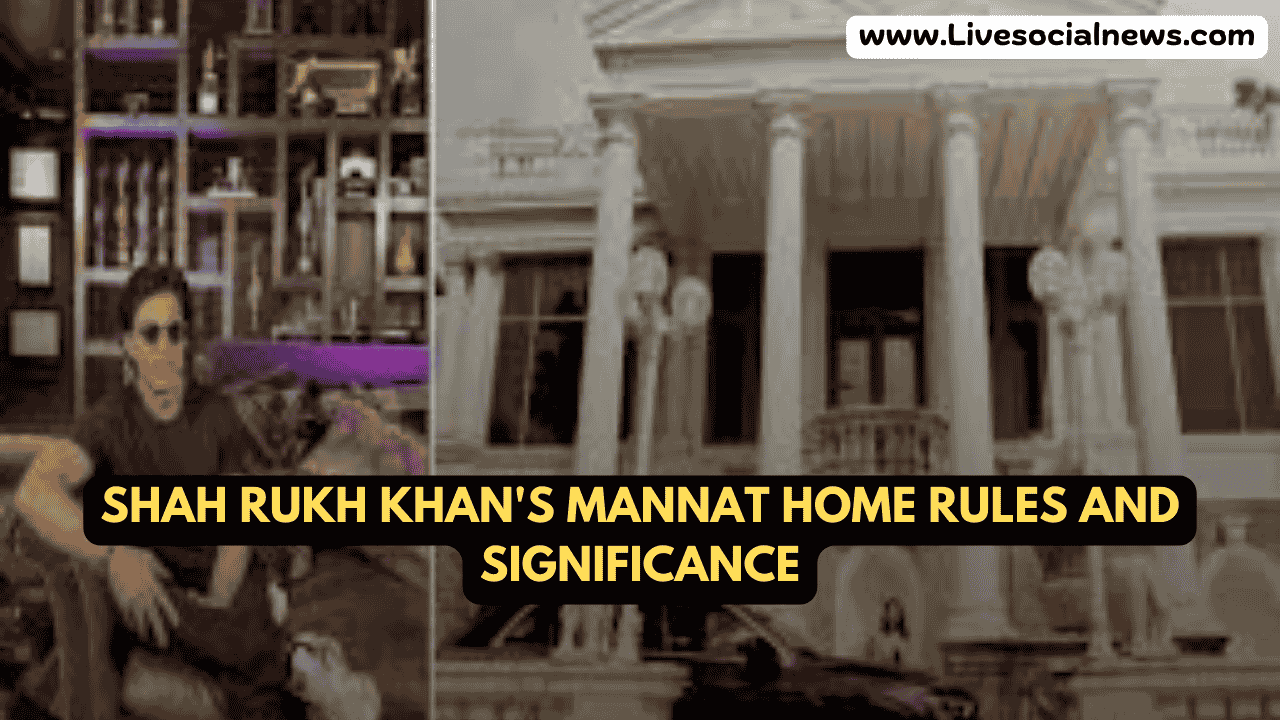 Shah Rukh Khan's Mannat Home Rules and Significance