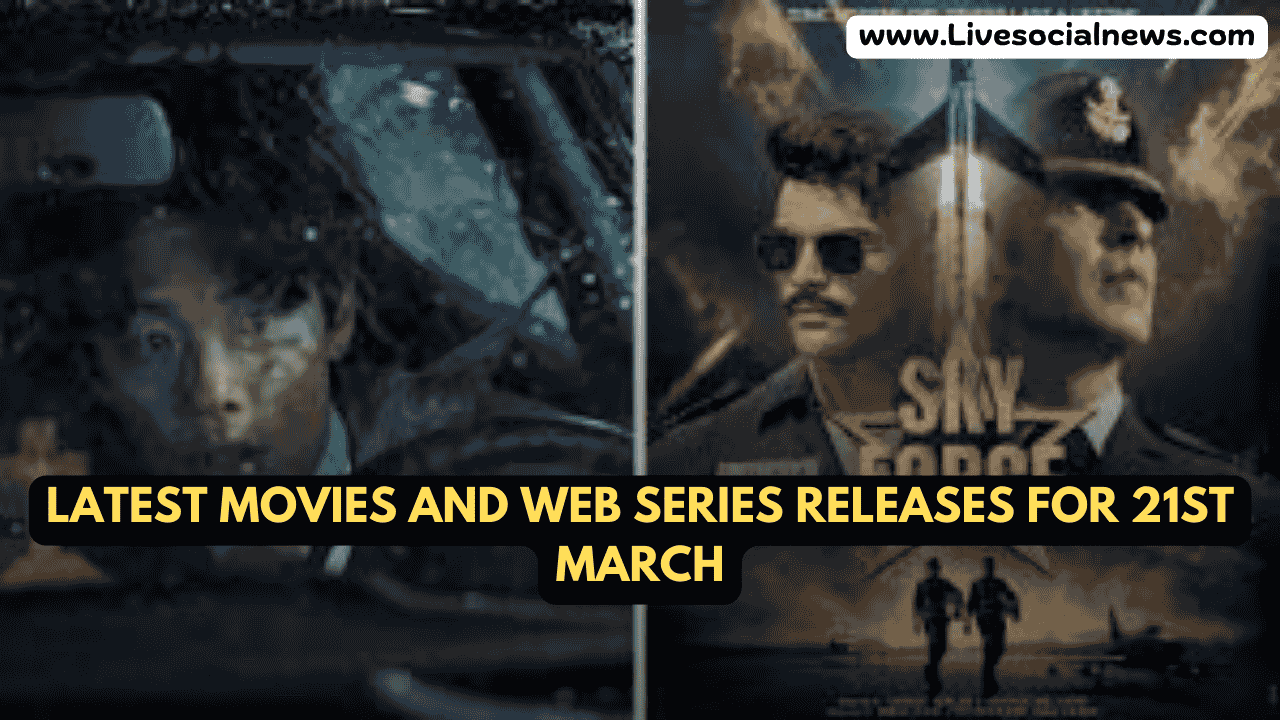 Latest Movies and Web Series Releases for 21st March