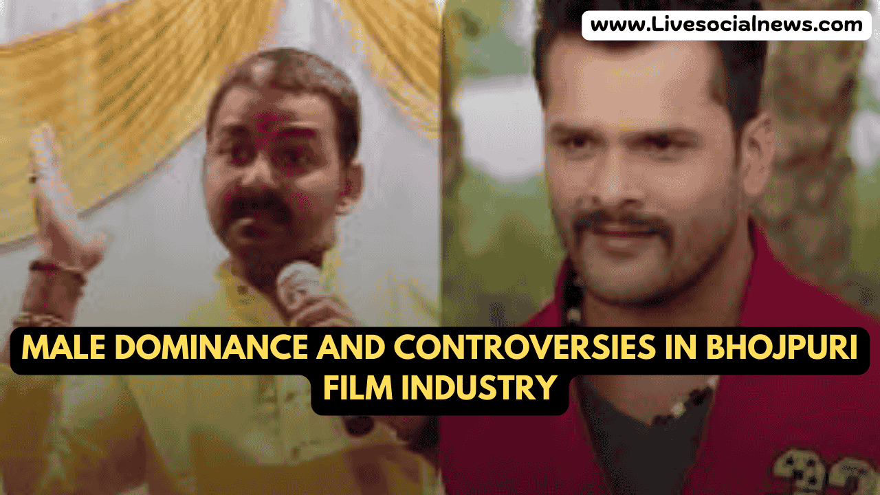 Male Dominance and Controversies in Bhojpuri Film Industry