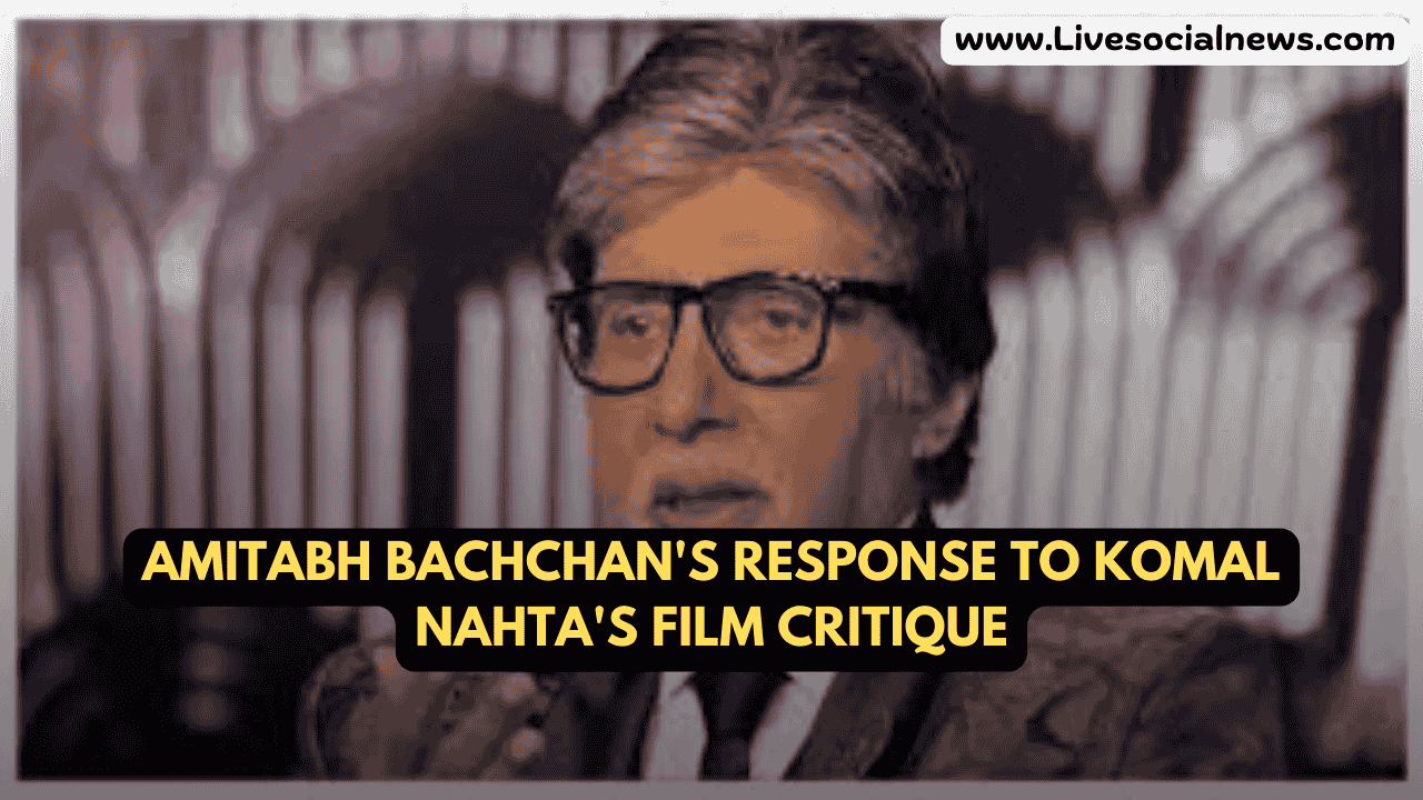 Amitabh Bachchan's Response to Komal Nahta's Film Critique