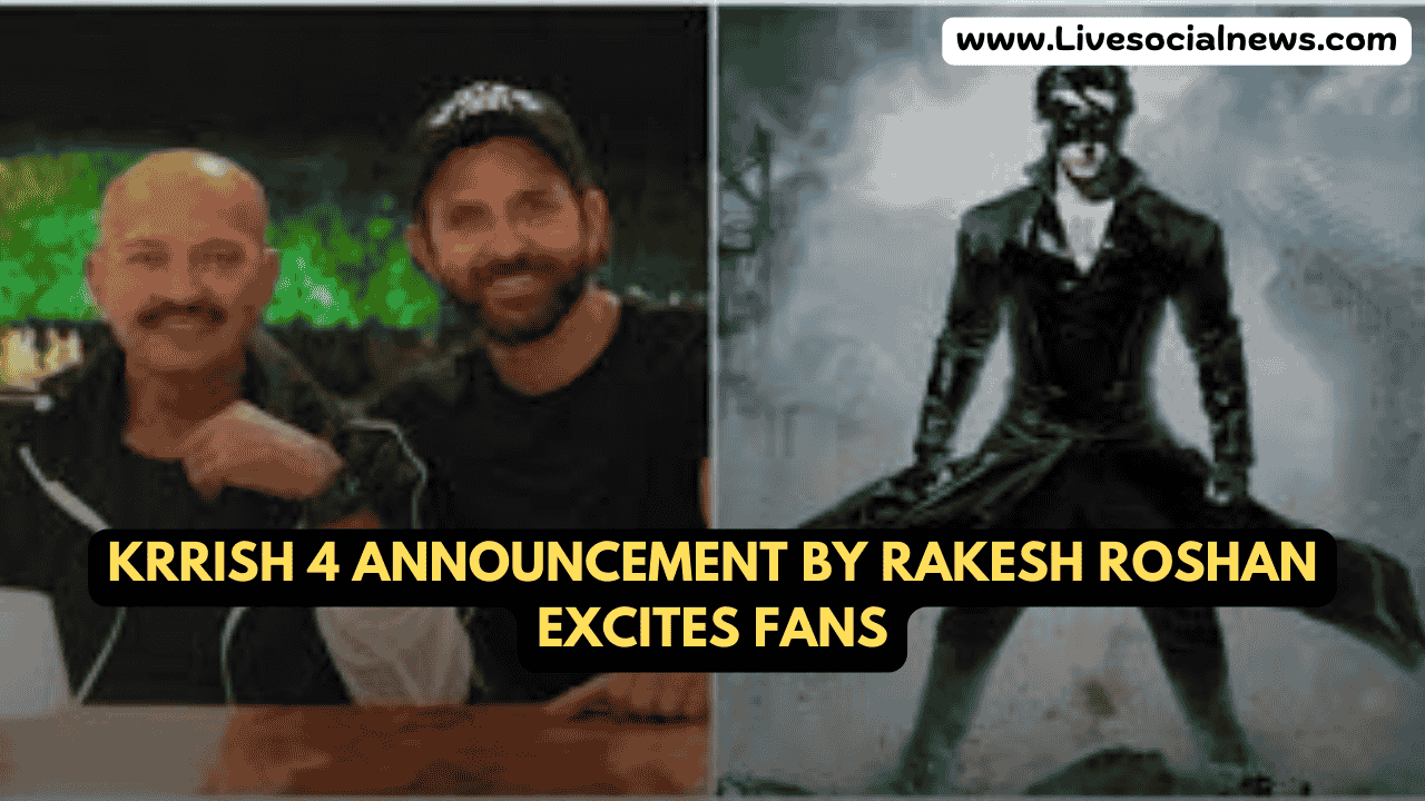 Krrish 4 Announcement by Rakesh Roshan Excites Fans