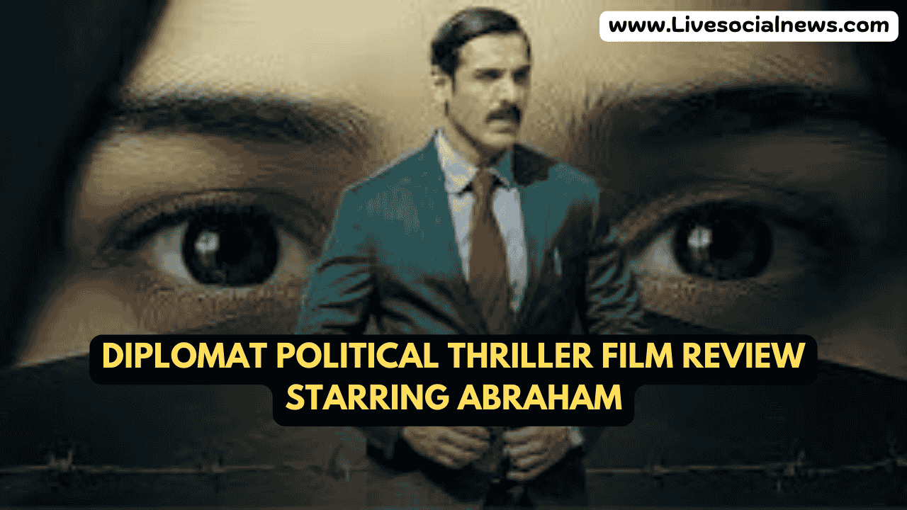 Diplomat Political Thriller Film Review Starring