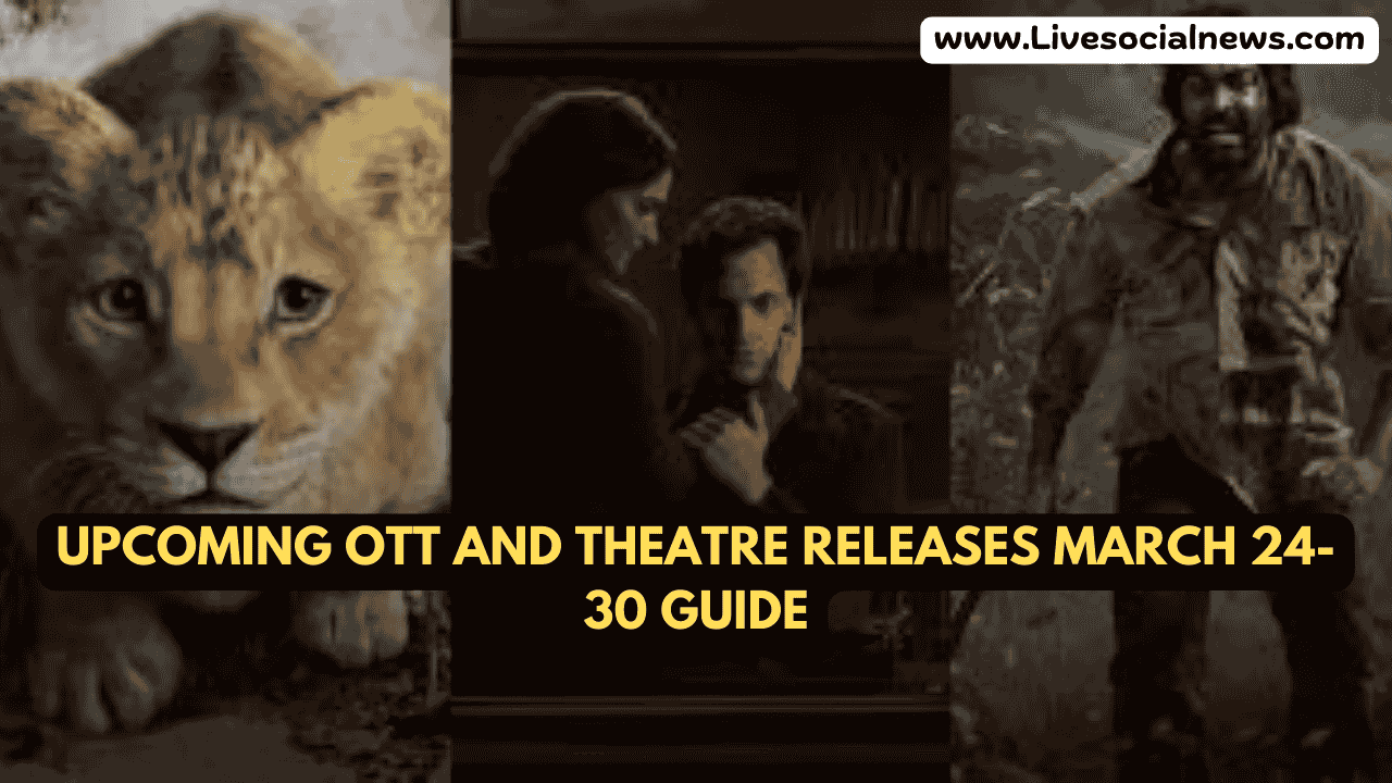 Upcoming OTT and Theatre Releases March 24-30 Guide