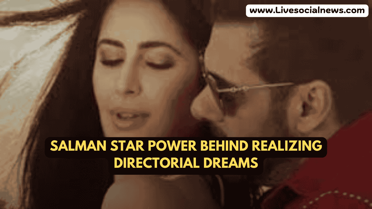 Salman Star Power Behind Realizing Directorial Dreams