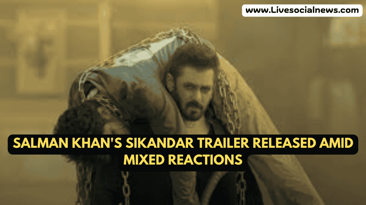 Salman Khan's Sikandar Trailer Released Amid Mixed Reactions