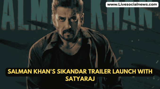 Salman Khan's Sikandar Trailer Launch with Satyaraj Salman Khan's Sikandar Trailer Launch with Satyaraj