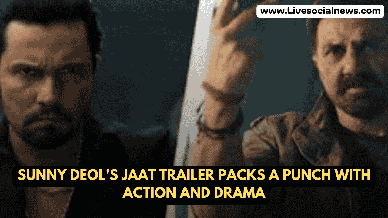 Sunny Deol's Jaat Trailer Packs a Punch with Action and Drama