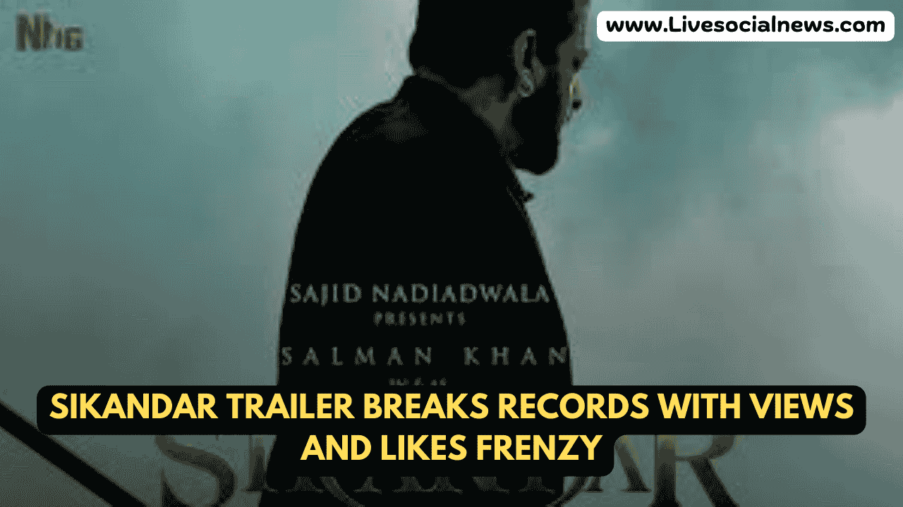 Sikandar Trailer Breaks Records with Views and Likes Frenzy