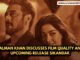 Salman Khan Discusses Film Quality and Upcoming Release Sikandar