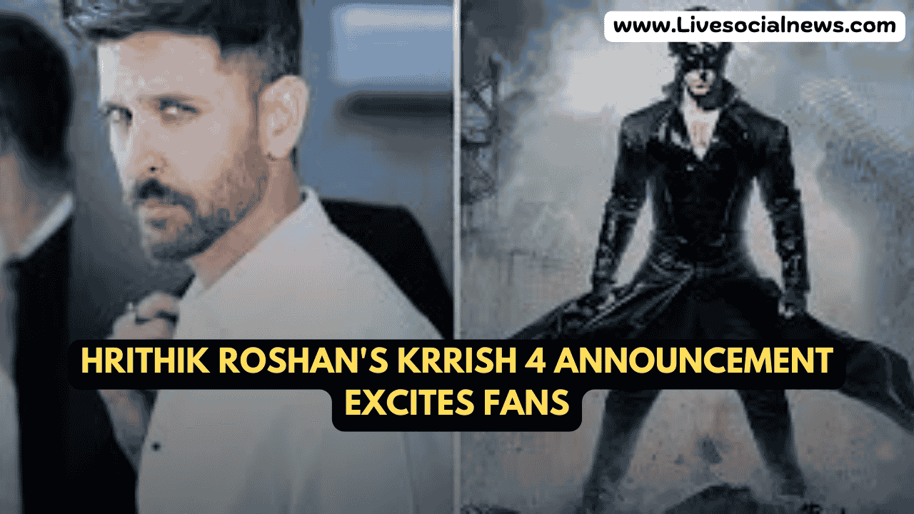 Hrithik Roshan's Krrish 4 Announcement Excites Fans