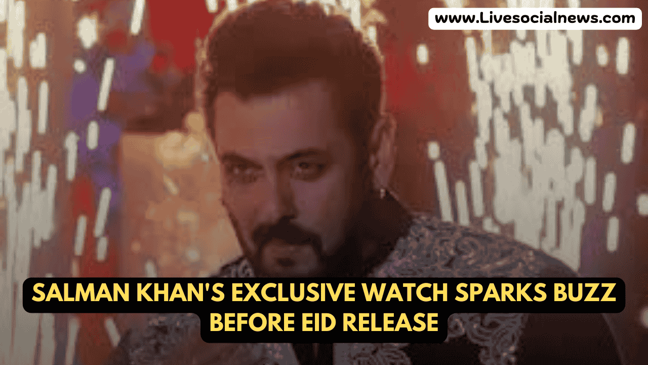 Salman Khan's Exclusive Watch Sparks Buzz Before Eid Release