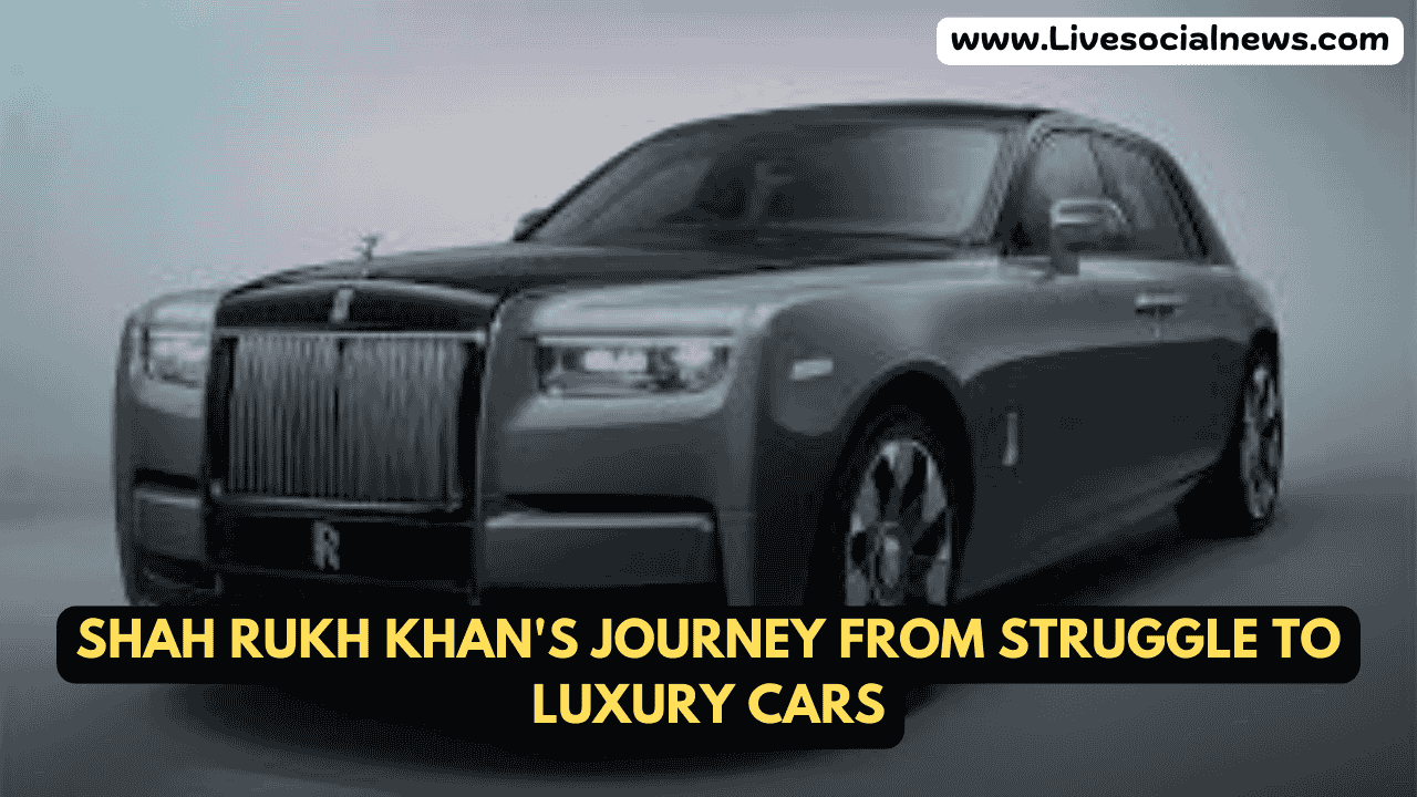 Shah Rukh Khan's Journey from Struggle to Luxury Cars