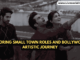 Exploring Small Town Roles and Bollywood's Artistic Journey