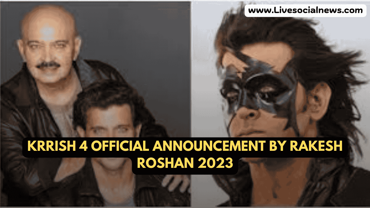 Krrish 4 Official Announcement by Rakesh Roshan 2023