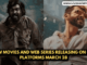 New Movies and Web Series Releasing on OTT Platforms March 28