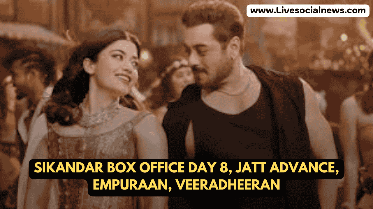Sikandar Box Office Day 8, Jatt Advance, Empuraan, Veeradheeran