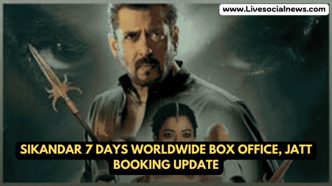 Sikandar 7 Days Worldwide Box Office, Jatt Booking Update Sikandar 7 Days Worldwide Box Office, Jatt Booking Update